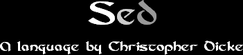 Sed - A language by Christopher Dicke